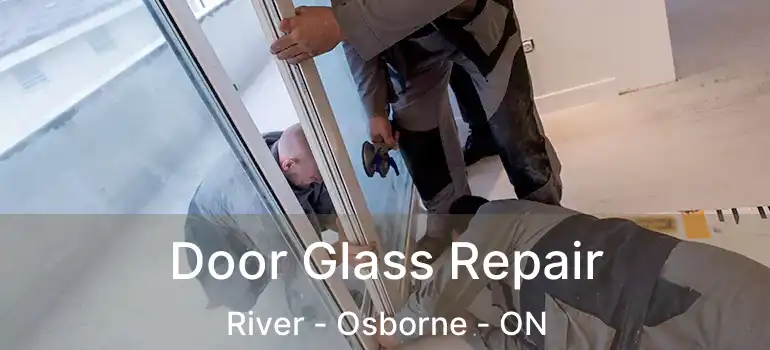  Door Glass Repair River - Osborne - ON