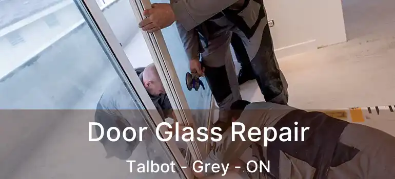  Door Glass Repair Talbot - Grey - ON