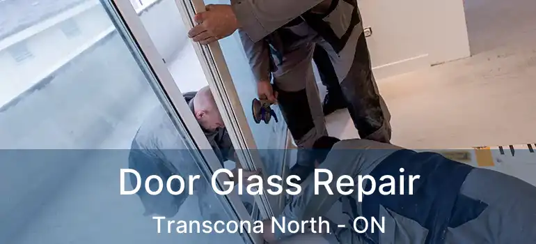  Door Glass Repair Transcona North - ON
