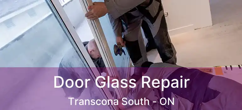  Door Glass Repair Transcona South - ON