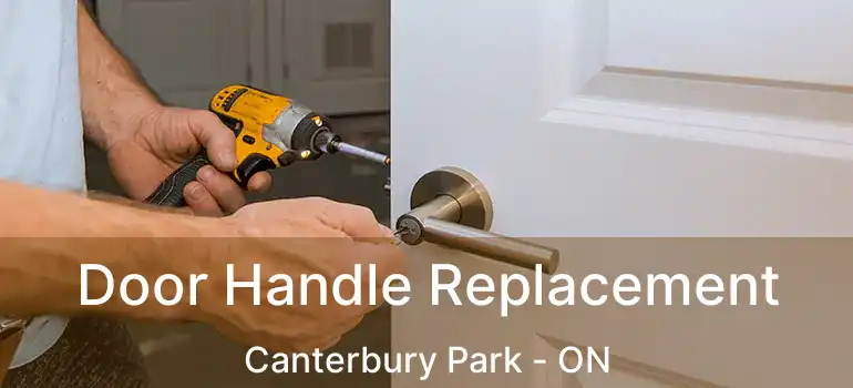  Door Handle Replacement Canterbury Park - ON
