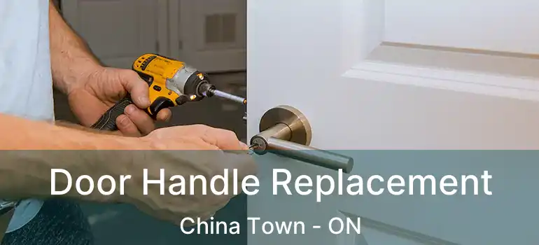  Door Handle Replacement China Town - ON