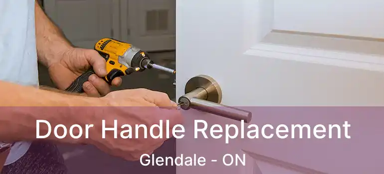  Door Handle Replacement Glendale - ON