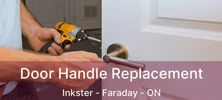  Door Handle Replacement Inkster - Faraday - ON