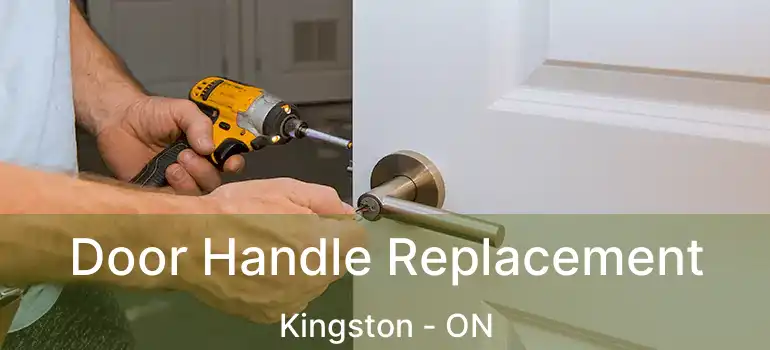  Door Handle Replacement Kingston - ON