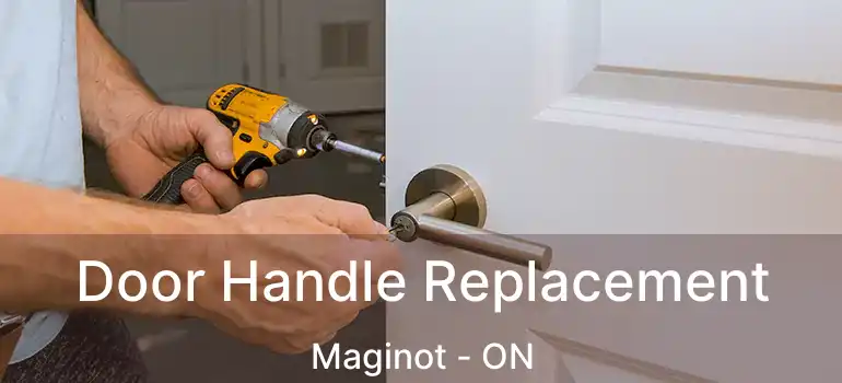 Door Handle Replacement Maginot - ON