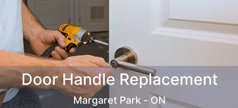  Door Handle Replacement Margaret Park - ON