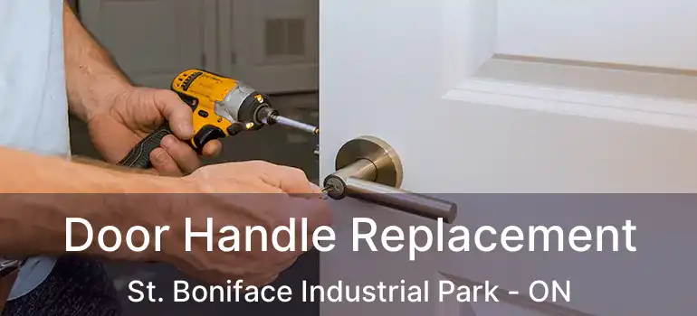  Door Handle Replacement St. Boniface Industrial Park - ON