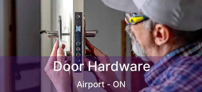  Door Hardware Airport - ON