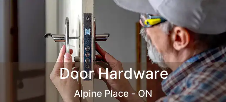  Door Hardware Alpine Place - ON