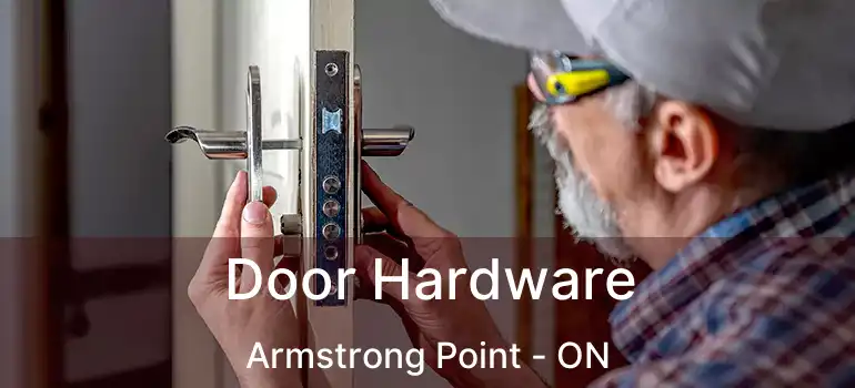  Door Hardware Armstrong Point - ON