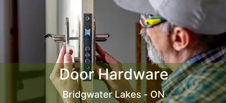  Door Hardware Bridgwater Lakes - ON