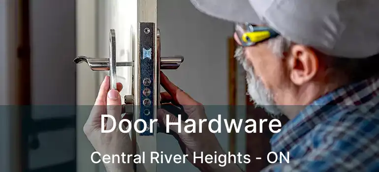  Door Hardware Central River Heights - ON