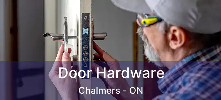  Door Hardware Chalmers - ON