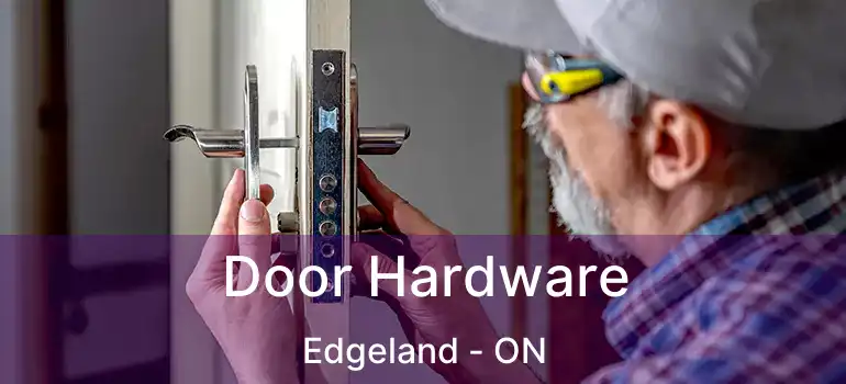  Door Hardware Edgeland - ON