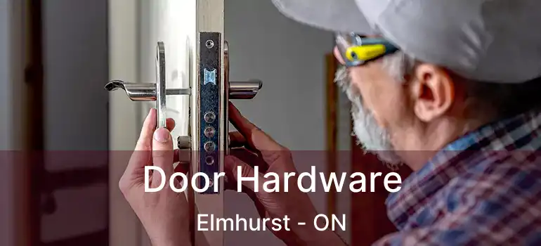  Door Hardware Elmhurst - ON