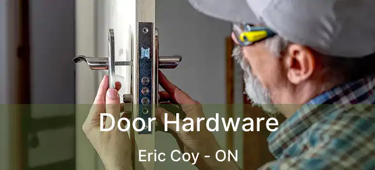  Door Hardware Eric Coy - ON