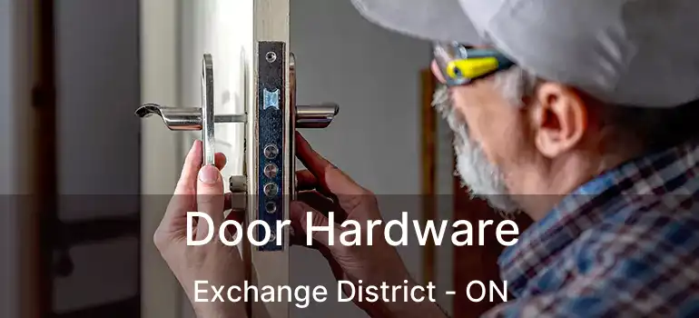 Door Hardware Exchange District - ON