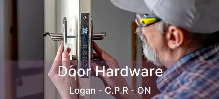  Door Hardware Logan - C.P.R - ON