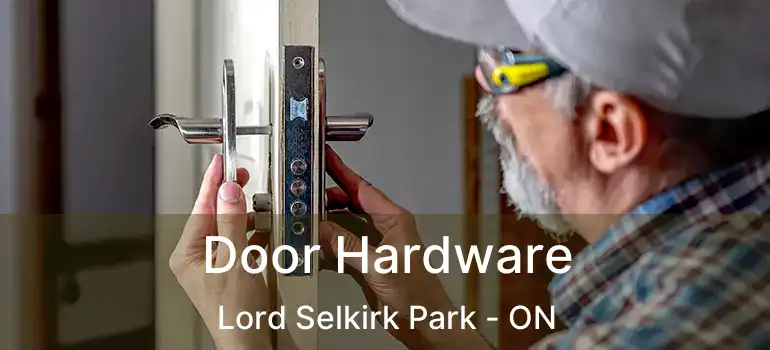  Door Hardware Lord Selkirk Park - ON