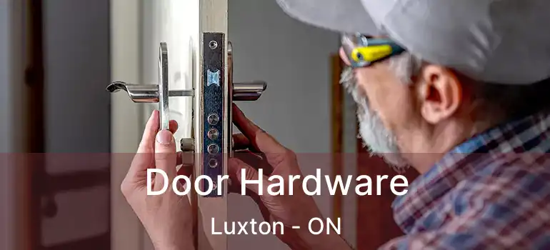  Door Hardware Luxton - ON