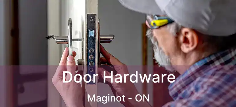  Door Hardware Maginot - ON