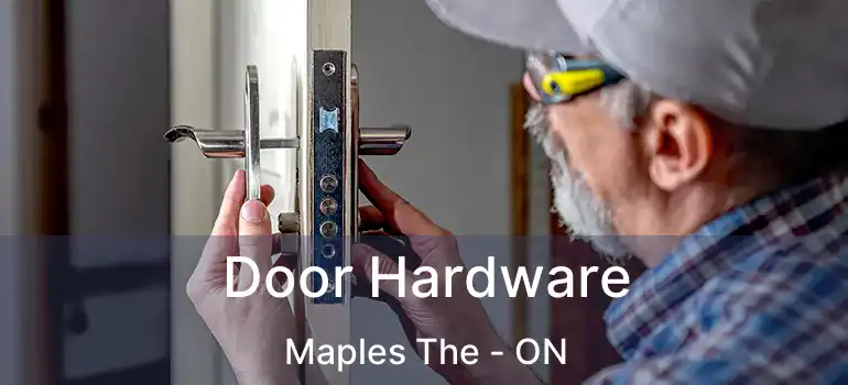  Door Hardware Maples The - ON