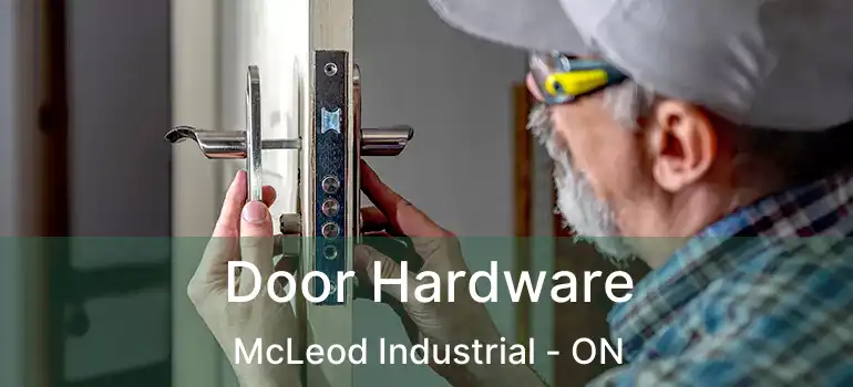  Door Hardware McLeod Industrial - ON
