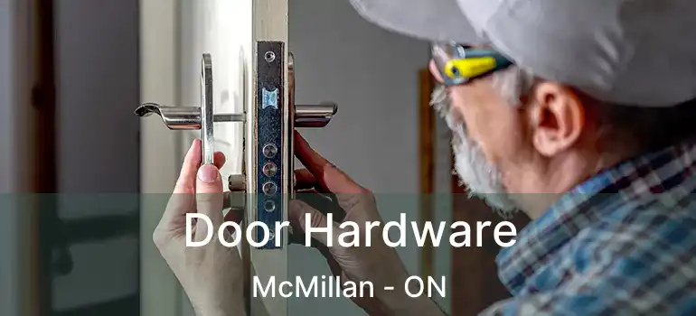  Door Hardware McMillan - ON