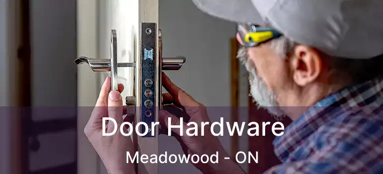  Door Hardware Meadowood - ON