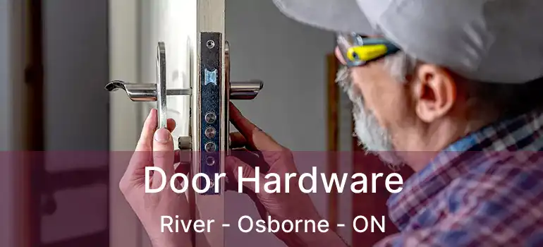  Door Hardware River - Osborne - ON