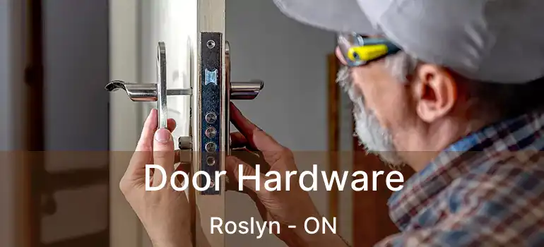  Door Hardware Roslyn - ON