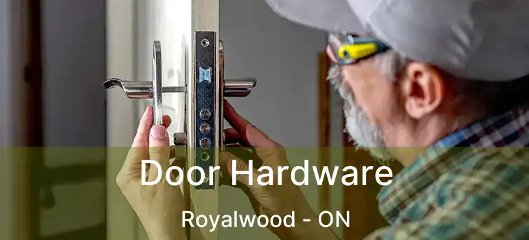  Door Hardware Royalwood - ON