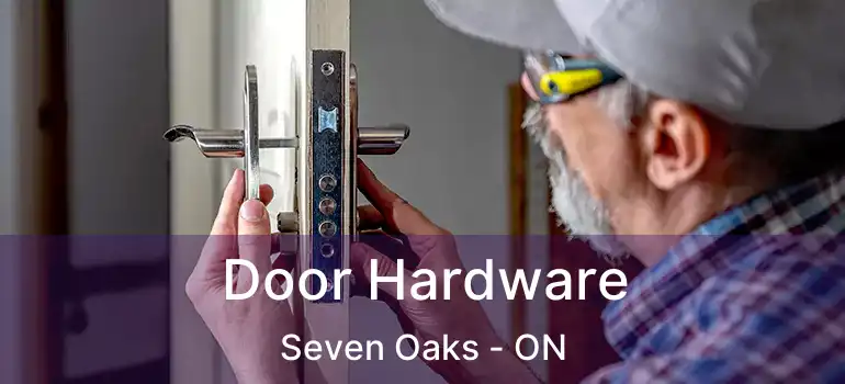  Door Hardware Seven Oaks - ON