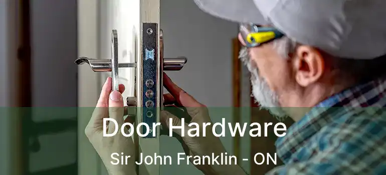  Door Hardware Sir John Franklin - ON