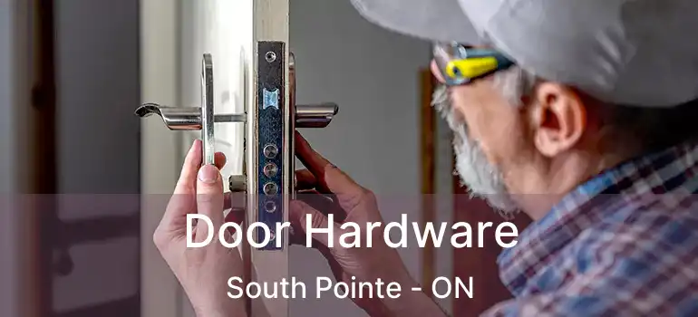  Door Hardware South Pointe - ON