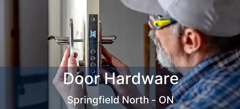  Door Hardware Springfield North - ON