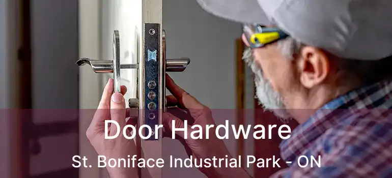 Door Hardware St. Boniface Industrial Park - ON
