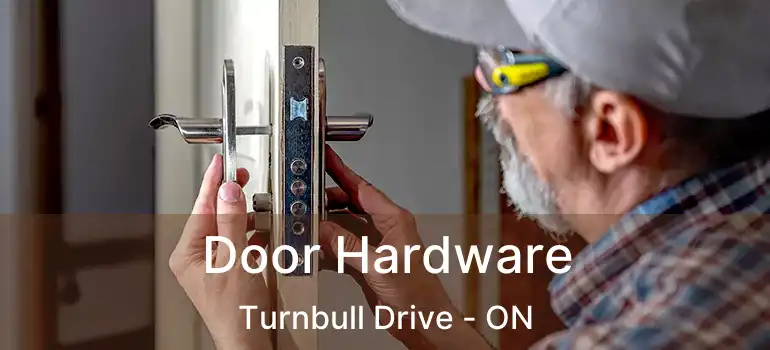  Door Hardware Turnbull Drive - ON