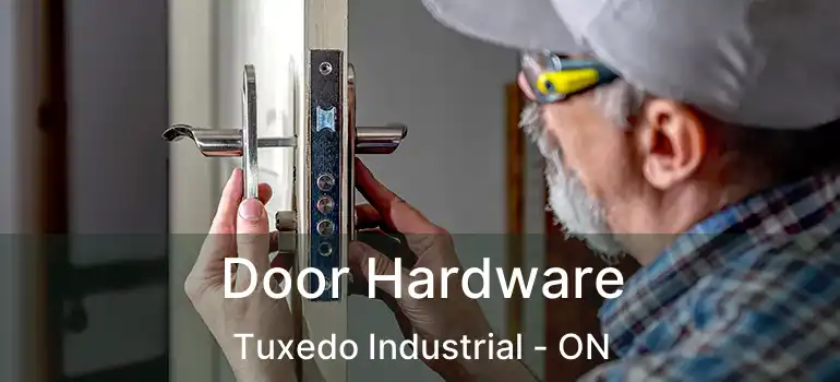  Door Hardware Tuxedo Industrial - ON