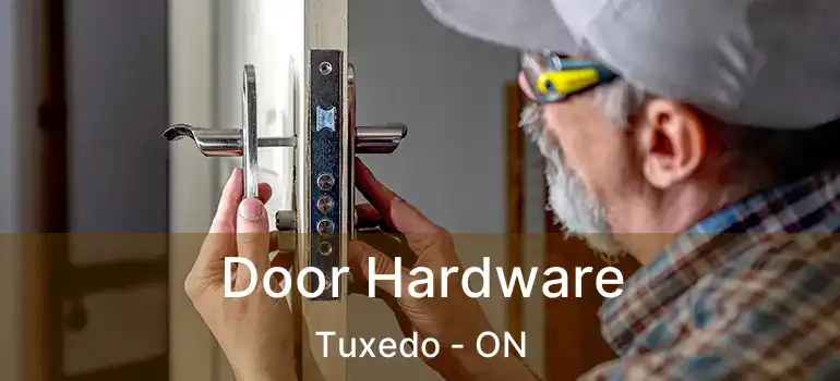  Door Hardware Tuxedo - ON