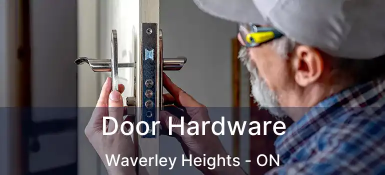  Door Hardware Waverley Heights - ON