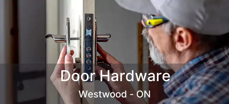  Door Hardware Westwood - ON