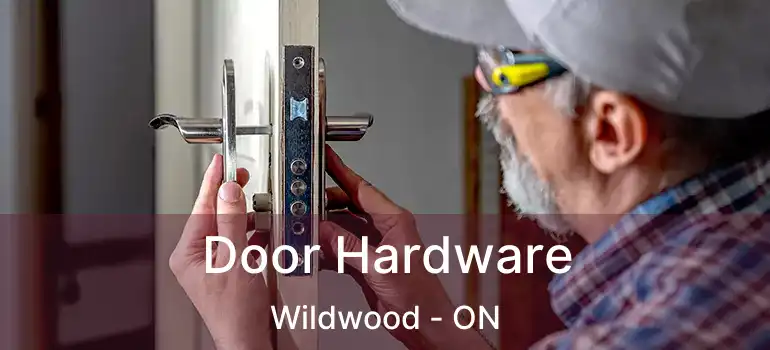  Door Hardware Wildwood - ON
