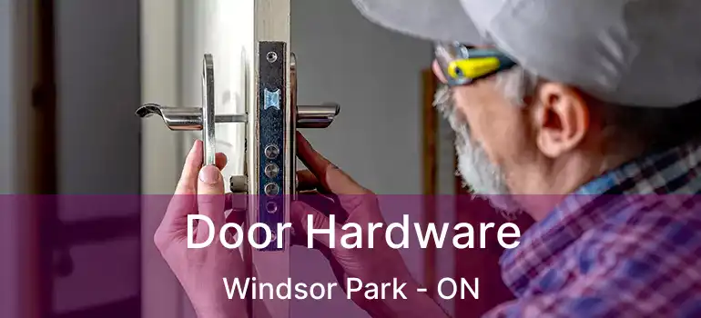  Door Hardware Windsor Park - ON