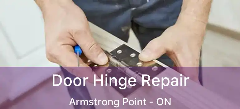  Door Hinge Repair Armstrong Point - ON