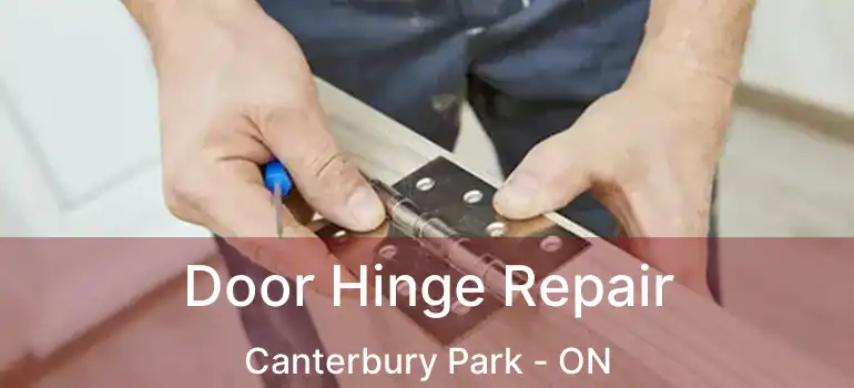  Door Hinge Repair Canterbury Park - ON