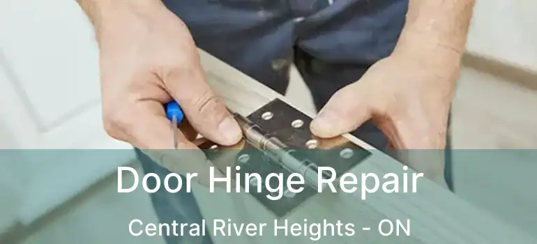  Door Hinge Repair Central River Heights - ON