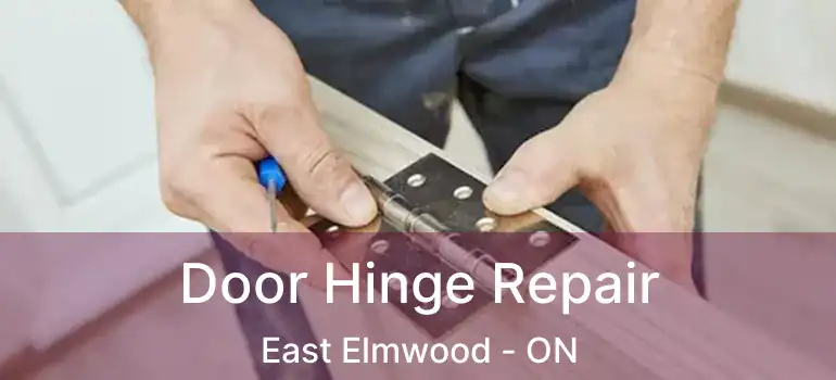  Door Hinge Repair East Elmwood - ON