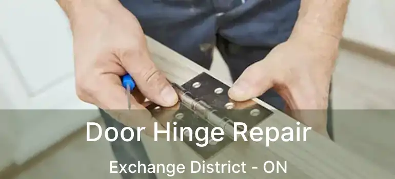  Door Hinge Repair Exchange District - ON